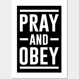 Pray And Obey Posters and Art